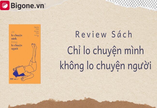 Cảm nhận về sách Chỉ lo chuyện mình không lo chuyện người