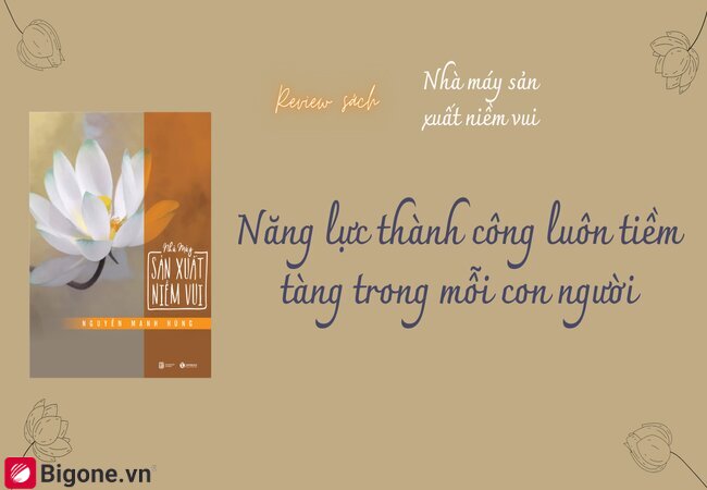 Nhà máy sản xuất niềm vui - Năng lực thành công luôn tiềm tàng trong mỗi con người