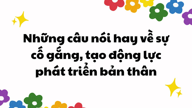 Những câu nói hay về bản thân tạo động lực truyền cảm hứng mỗi ngày