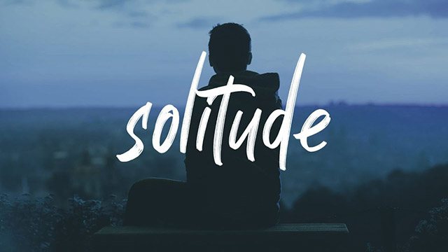 Solitude nghĩa là gì? Hiểu rõ hơn ý nghĩa của từ solitude trong cuộc sống ngày nay