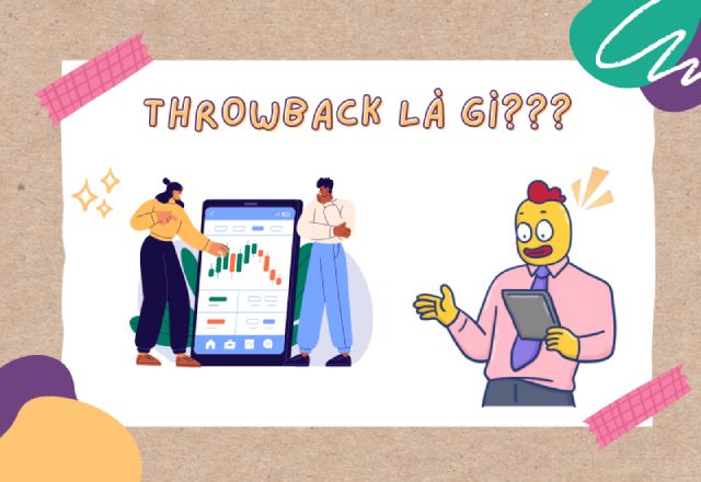 Throwback là gì? Phân biệt Pullback và Throwback