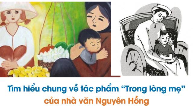 “Trong lòng mẹ” là tác phẩm nổi bật của nhà văn Nguyên Hồng