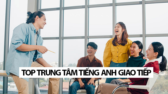 Trung tâm tiếng Anh giao tiếp