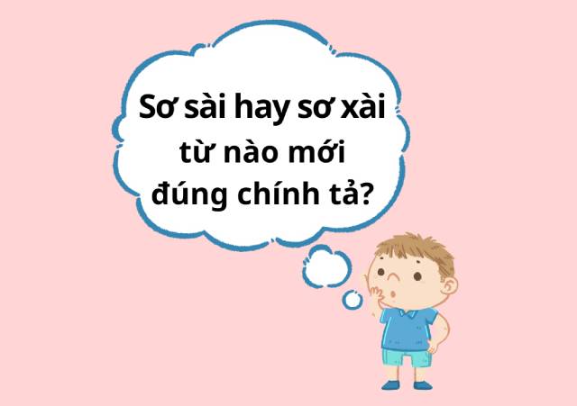 Sơ xài hay sơ sài từ nào đúng chính tả?