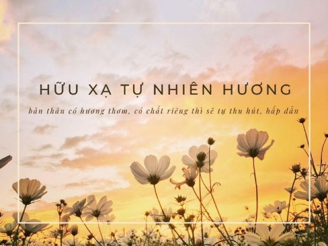 Ý nghĩa sâu xa của Hữu xạ tự nhiên hương