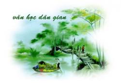 Tìm hiểu các thể loại văn học dân gian Việt Nam