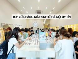 Top 6 cửa hàng kính mắt ở Hà Nội uy tín chất lượng nhất