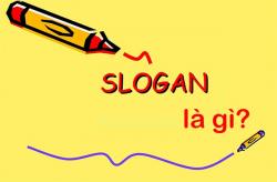 Slogan là gì? Tổng hợp những câu Slogan hay cho công ty