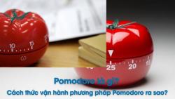 Pomodoro là gì? Phương pháp Pomodoro vận hành ra sao?